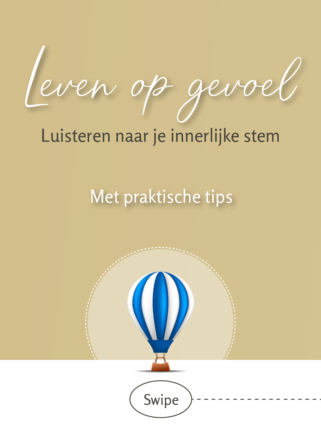 Leven op gevoel Luisteren naar je innerlijke stem Met praktische tips Logo luchtballon prominent in beeld